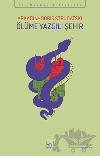 Ölüme Yazgılı Şehir – Boris Ştrugatski, Arkadi Ştrugatski – İthaki Yayınları kitap kapağı
