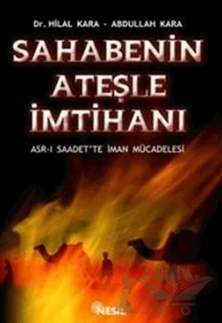Sahabenin Ateşle İmtihanı – Abdullah Kara – Nesil Yayınları kitap kapağı