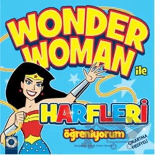 Wonder Woman ile Harfleri Öğreniyorum – Benjamin Bird, Ethen Beavers – Artemis Yayınları kitap kapağı
