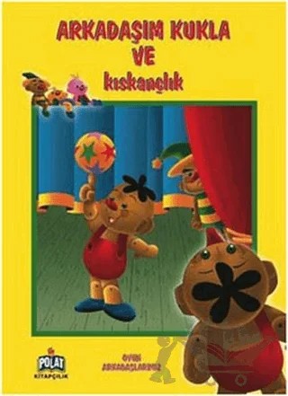 Oyun Arkadaşlarımız - Arkadaşım Kukla Ve Kıskançlık – Kolektif – Polat Kitapçılık kitap kapağı