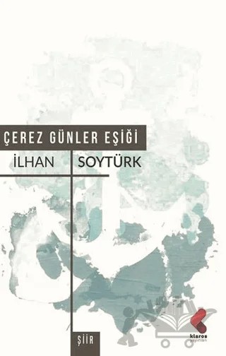 Çerez Günler Eşiği – İlhan Soytürk – Klaros Yayınları kitap kapağı