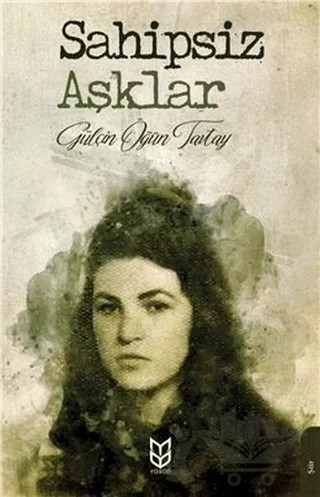 Sahipsiz Aşklar – Gülçin Öğün Tavtay – Yason Yayıncılık kitap kapağı