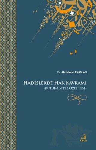 Hadislerde Hak Kavramı – Abdulvasıf Eraslan – Fecr Yayınları kitap kapağı