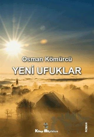 Yeni Ufuklar – Osman Kömürcü – Kitap Müptelası Yayınları kitap kapağı