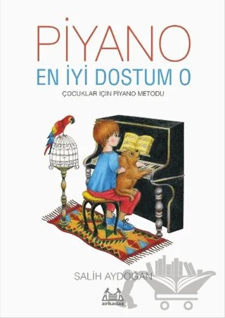 Piyano: En İyi Dostum O – Salih Aydoğan – Arkadaş Yayınları kitap kapağı