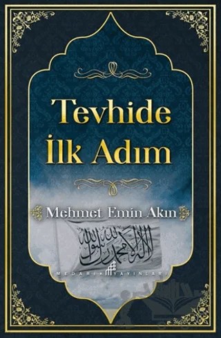 Tevhide İlk Adım – Mehmet Emin Akın – Medarik Yayınları kitap kapağı
