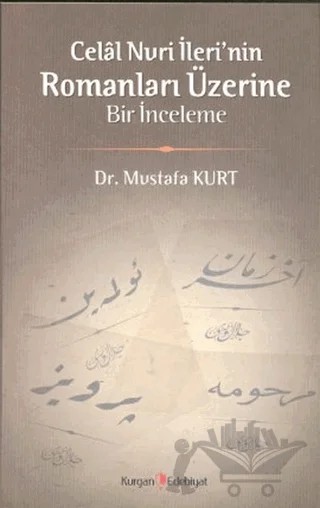 Celal Nuri İleri’nin Romanları Üzerine Bir İnceleme – Mustafa Kurt – Kurgan Edebiyat kitap kapağı