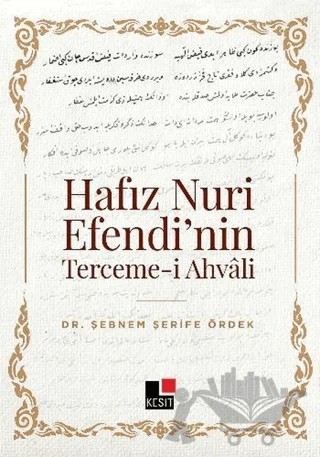 Hafız Nuri Efendi’nin Terceme-i Ahvali – Şebnem Şerife Ördek – Kesit Yayınları kitap kapağı