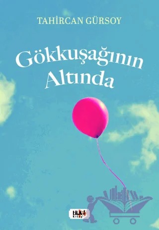 Gökkuşağının Altında – Tahircan Gürsoy – Tilki Kitap kitap kapağı