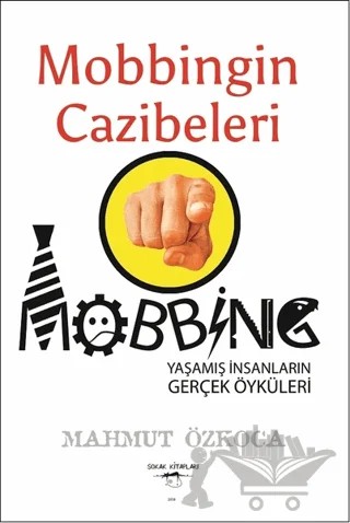 Mobbingin Cazibeleri – Mahmut Özkoca – Sokak Kitapları Yayınları kitap kapağı