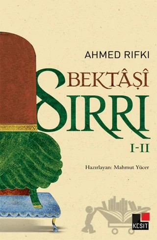 Bektaşi Sırrı 1 - 2 – Ahmed Rıfkı – Kesit Yayınları kitap kapağı