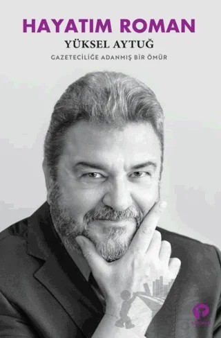 Hayatım Roman – Yüksel Aytuğ – Turkuvaz Kitap kitap kapağı