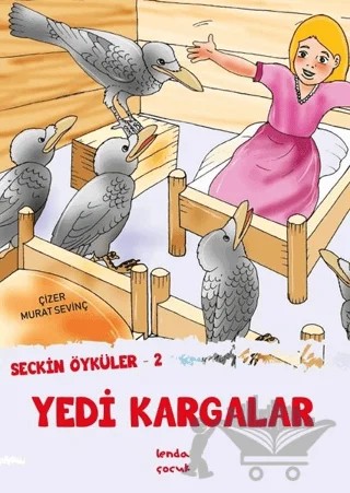 Yedi Kargalar - Seçkin Öyküler 2 – Murat Sevinç – Lenda Çocuk kitap kapağı
