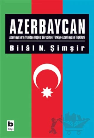 Azerbaycan – Bilal N. Şimşir – Bilgi Yayınevi kitap kapağı