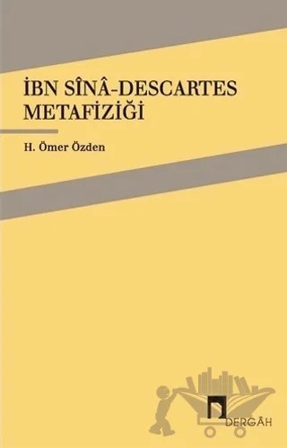İbn Sina - Descartes Metafiziği – H. Ömer Özden – Dergah Yayınları kitap kapağı