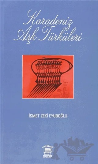 Karadeniz Aşk Türküleri – İsmet Zeki Eyüboğlu – Serander Yayınları kitap kapağı