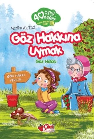 Göz Hakkına Uymak - 40 Öykü 40 Değer – Nezihe Ak İnci – Çilek Kitaplar kitap kapağı