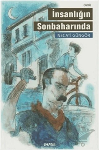 İnsanlığın Sonbaharında – Necati Güngör – Vapur Yayınları kitap kapağı