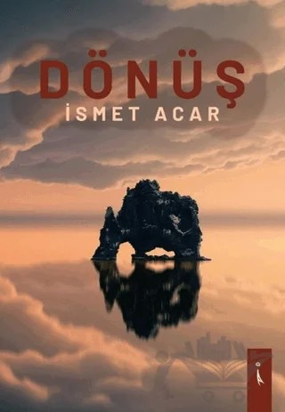 Dönüş – İsmet Acar – İkinci Adam Yayınları kitap kapağı