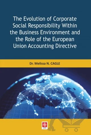 The Evolution of Corparate Social Responsibility Within the Business Environment and the Role of the European Union Accounting Directive – Melissa N. Cagle – Ekin Basım Yayın kitap kapağı