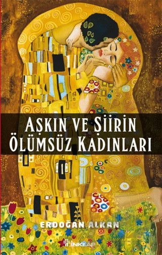 Aşkın ve Şiirin Ölümsüz Kadınları – Erdoğan Alkan – İnkılap Kitabevi kitap kapağı