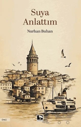 Suya Anlattım – Nurhan Buhan – Çınaraltı Yayınları kitap kapağı