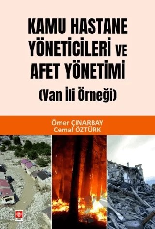 Kamu Hastane Yöneticileri ve Afet Yönetimi, Van İli Örneği – Ömer Çınarbay, Cemal Öztürk – Ekin Basım Yayın kitap kapağı