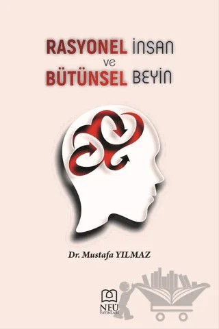 Rasyonel İnsan ve Bütünsel Beyin – Mustafa Yılmaz – Necmettin Erbakan Üniversitesi Yayınları kitap kapağı