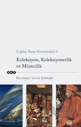 Koleksiyon, Koleksiyonerlik ve Müzecilik – Kolektif – Yapı Kredi Yayınları kitap kapağı