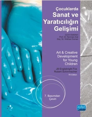 Çocuklarda SANAT VE YARATICILIĞIN GELİŞİMİ / Art & Creative Development for Young Children – Jill Englebright FOX, Robert SCHIRRMACHER, Wadsworth – Nobel Akademik Yayıncılık kitap kapağı