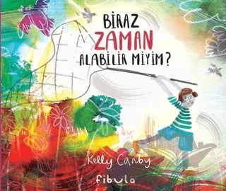 Biraz Zaman Alabilir miyim? – Kelly Canby – Fibula Yayıncılık kitap kapağı
