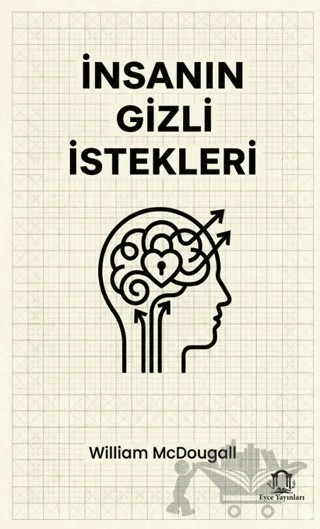 İnsanın Gizli İstekleri – William McDougall – Eyce Yayınları kitap kapağı