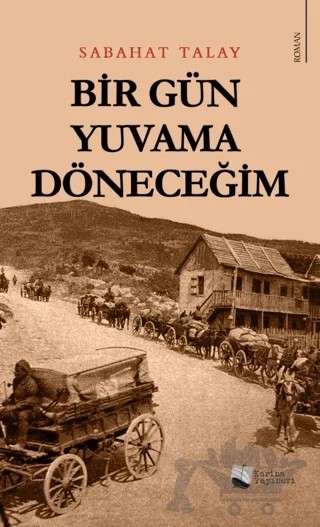 Bir Gün Yuvama Döneceğim – Sabahat Talay – Karina Yayınevi kitap kapağı