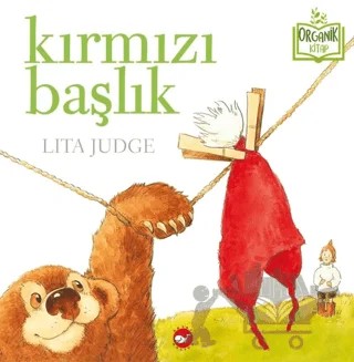 Kırmızı Başlık – Lita Judge – Beyaz Balina Yayınları kitap kapağı