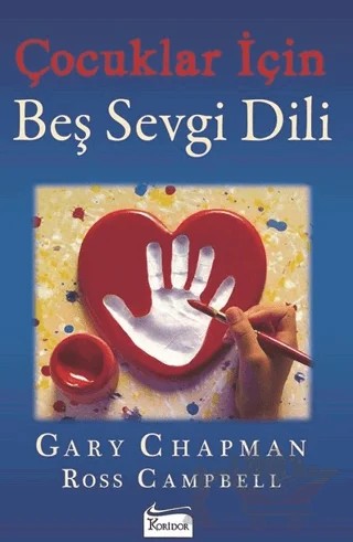 Çocuklar İçin Beş Sevgi Dili – Gary Chapman, Ross Campbell – Koridor Yayıncılık kitap kapağı