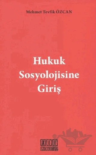 Hukuk Sosyolojisine Giriş – Mehmet Tevfik Özcan – On İki Levha Yayınları kitap kapağı