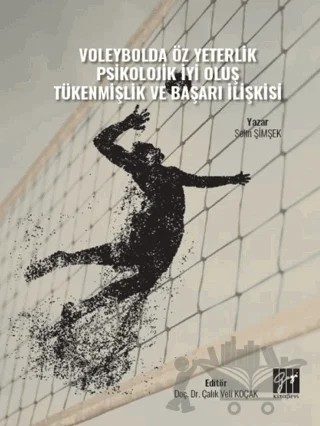 Voleybolda Öz Yeterlik Psikolojik İyi Oluş Tükenmişlik ve Başarı İlişkisi – Selin Şimşek – Gazi Kitabevi kitap kapağı