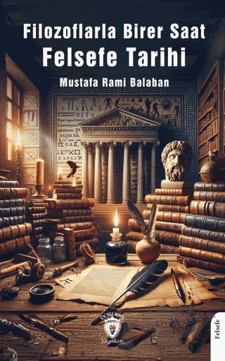 Filozoflarla Birer Saat Felsefe Tarihi – Mustafa Rahmi Balaban – Dorlion Yayınları kitap kapağı