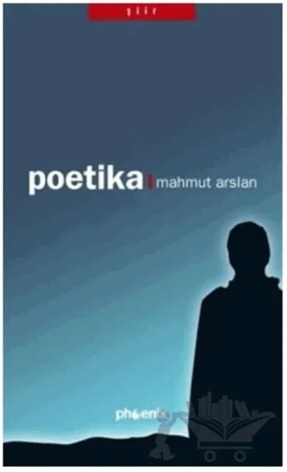 Poetika – Mahmut Arslan – Phoenix Yayınevi kitap kapağı