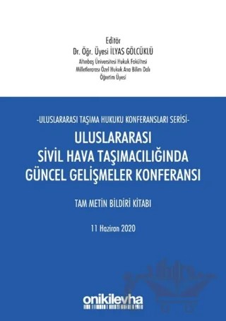 Uluslararası Sivil Hava Taşımacılığında Güncel Gelişmeler Konferansı Tam Metin Bildiri Kitabı – İlyas Gölcüklü – On İki Levha Yayınları kitap kapağı