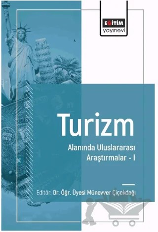 Turizm Alanında Uluslararası Araştırmalar I – Münevver Çiçekdağı, Kübra Koç, Çinuçen Okat, Serkan Bertan, Yusuf Çuhadar, Murat Çak, Zafer Yıldız, Fahriye Tokat, Cavit Yavuz, Yakup Kemal Özekici, Hüseyin Ertan İnan, Muhammet Nimet Çavuş, Duygu Karaköse – Eğitim Yayınevi - Bilimsel Eserler kitap kapağı