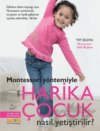 Montessori Yöntemiyle Harika Çocuk Nasıl Yetiştirilir? – Tim Seldin – Kaknüs Yayınları kitap kapağı