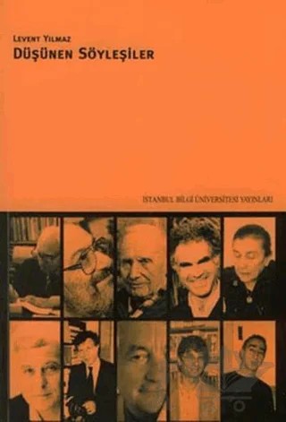 Düşünen Söyleşiler – Levent Yılmaz – İstanbul Bilgi Üniversitesi Yayınları kitap kapağı