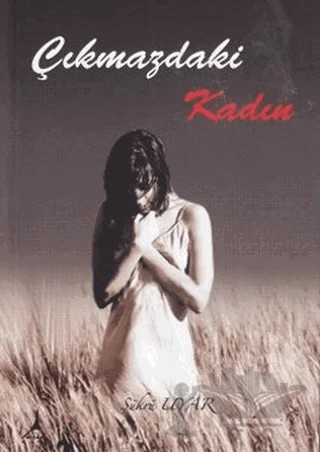 Çıkmazdaki Kadın – Şükrü Uyar – Alter Yayıncılık kitap kapağı