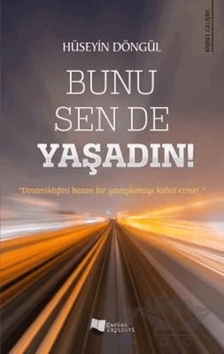 Bunu Sen de Yaşadın! – Hüseyin Döngül – Karina Yayınevi kitap kapağı