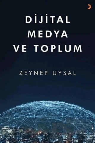 Dijital Medya ve Toplum – Zeynep Uysal – Cinius Yayınları kitap kapağı