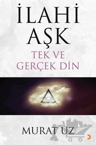 İlahi Aşk Tek ve Gerçek Din – Murat Uz – Cinius Yayınları kitap kapağı