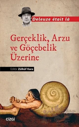 Gerçeklik, Arzu ve Göçebelik Üzerine – Deleuze Etait La – Çizgi Kitabevi Yayınları kitap kapağı