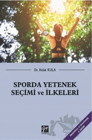 Sporda Yetenek Seçimi ve İlkeleri – Hale Kula – Gazi Kitabevi kitap kapağı