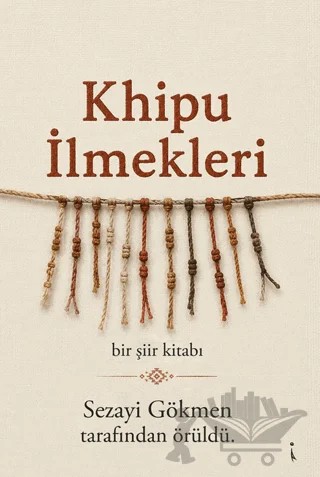 Khipu İlmekleri – Sezayi Gökmen – İkinci Adam Yayınları kitap kapağı